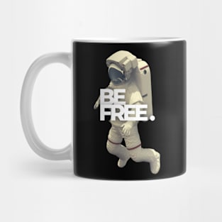 Astronaut- be free Mug